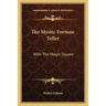 The Mystic Fortune Teller: With The Magic Square