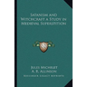 Satanism and Witchcraft a Study in Medieval Superstition