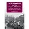 The British People and the League of Nations: Democracy, Citizenship and Internationalism, C.1918-45