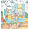 Grandma's Piles of Love