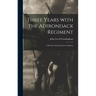 Three Years With the Adirondack Regiment: 118th New York Volunteers Infantry