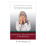 Overcoming Loneliness, Abandonment & Depression: A Caregiver's Guide