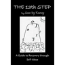 The 13Th Step: a Guide to Recovery Through Self-Value