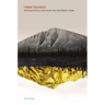 Finding True North: First-Hand Stories of the Booms that Built Modern Alaska