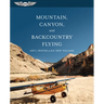 Mountain, Canyon, and Backcountry Flying