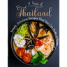 A Taste of Thailand: Simple, Delicious Recipes That You Can Make at Home