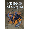 Prince Martin and the Dragons: A Classic Adventure Book About a Boy, a Knight, & the True Meaning of Loyalty (Grayscale Art Edition)