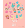 Baby's First Words: Part1. For Kids, Ages 0-3