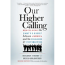 Our Higher Calling, Second Edition: Rebuilding the Partnership Between America and Its Colleges and Universities