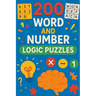 200 Word and Number Logic Puzzles: Over 200 brain teasing number and word puzzles with answers. For children and adults alike! 6"x9" book format.