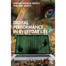 Digital Performance in Everyday Life