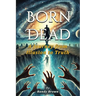 Born Dead: A Journey From Illusion To Truth