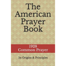 The American Prayer Book: Its Origins and Principles