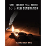 Spelling Out the Truth to a New Generation