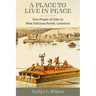 Place to Live in Peace: Free People of Color in West Feliciana Parish, Louisiana (Hardback)