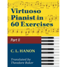 Virtuoso Pianist in 60 Exercises - Book 2: Schirmer Library of Classics Volume 1072 Piano Technique