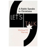 Let's Talk: A Rabbi Speaks to Christians