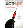 Vaccine-nation: Poisoning the Population, One Shot at a Time