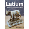 Latium: Prelude to the Roman Kingdom