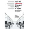 How the Pandemic Changed Work in Japan: Bearing Witness through Data