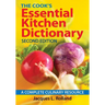 The Cook's Essential Kitchen Dictionary: A Complete Culinary Resource