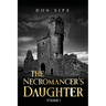 The Necromancer's Daughter: Volume I