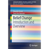 Belief Change: Introduction and Overview