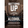 Bottoms Up: A History of Alcohol in Newfoundland and Labrador