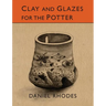 Clay and Glazes for the Potter
