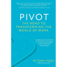 Pivot: The Road to Transforming the World of Work
