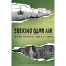 Seeking Quan Am: A Dual Memoir of War and Vietnam
