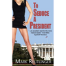 To Seduce a President