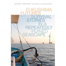 Fukushima Futures: Survival Stories in a Repeatedly Ruined Seascape
