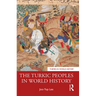 The Turkic Peoples in World History