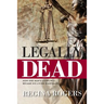 Legally Dead: How One Man's Living Will Became His Living Nightmare
