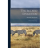 The Bee and Evolution [microform]: a Study in Entomology