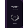 The Tragedy of Hamlet: A Psychological Study