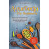 Ayurveda for Beginners How to Easily Integrate the Indian Self-Healing Principle Into Your Everyday Life and Find Holistic Health Step by Step Incl. T