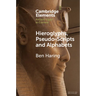 Hieroglyphs, Pseudo-Scripts and Alphabets