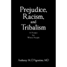Prejudice, Racism, and Tribalism: A Primer for White People