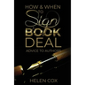 How and When to Sign a Book Deal: Advice to Authors Book 1