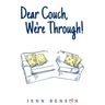 Dear Couch, We're Through!