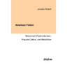 American Fiction: Modernism-Postmodernism, Popular Culture, and Metafiction.