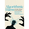 Algorithmic Harm: Protecting People in the Age of Artificial Intelligence