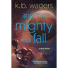 And the Mighty Will Fall: A Neog Novel