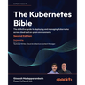 The Kubernetes Bible - Second Edition: The definitive guide to deploying and managing Kubernetes across cloud and on-prem environments