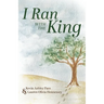 I Ran With The King