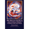 The Dream Seekers: Native American Visionary Traditions of the Great Plains Volume 213