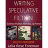Writing Speculative Fiction: Science Fiction, Fantasy, and Horror: Self-Paced Adult Edition