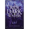 These Dark Waters